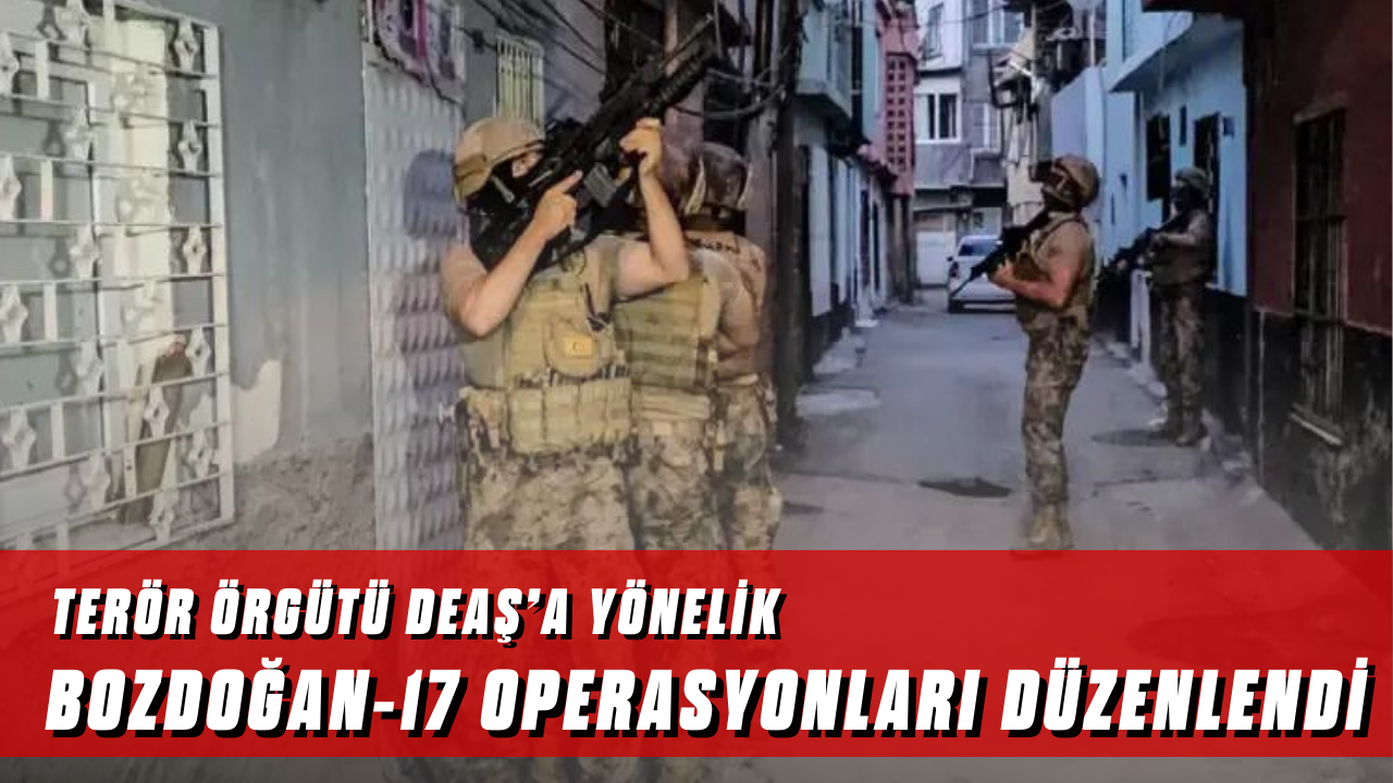 Terör Örgütü Deaş’a Yönelik Bozdoğan-17 Operasyonları Düzenlendi