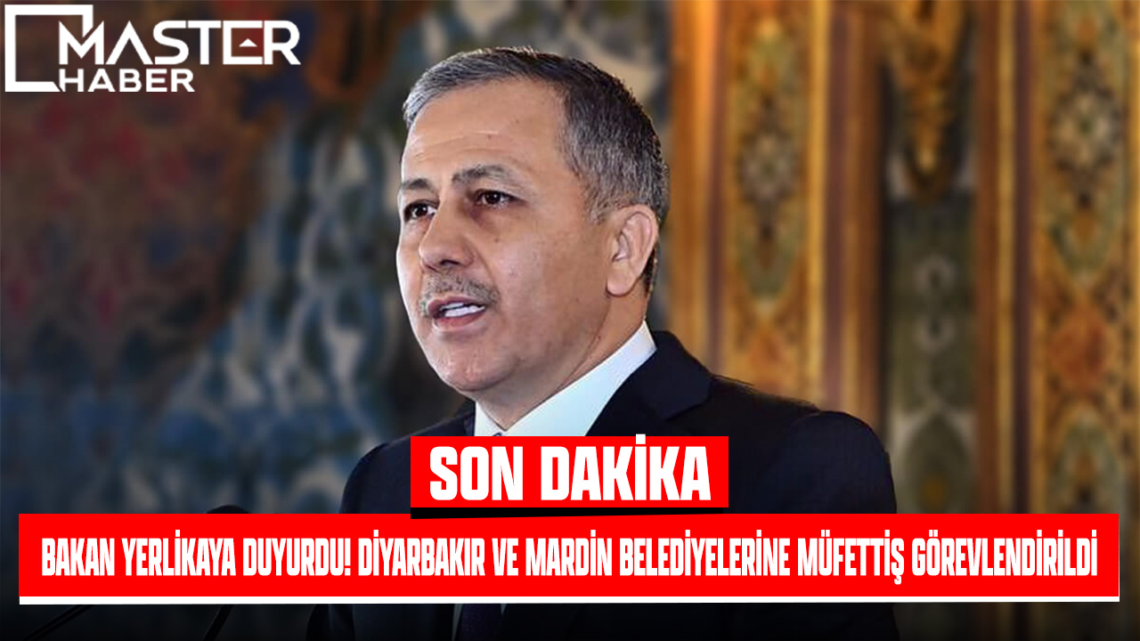Bakan Yerlikaya duyurdu! Diyarbakır ve Mardin belediyelerine müfettiş görevlendirildi