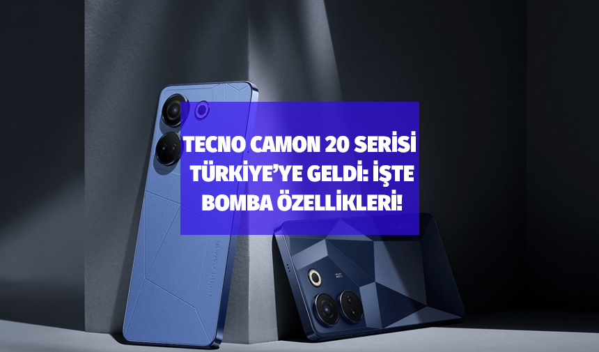 Tecno Camon 20 Serisi Türkiye'ye geldi! İşte bomba özellikleri