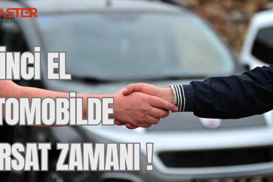 İkinci el otomobilde fırsat zamanı!