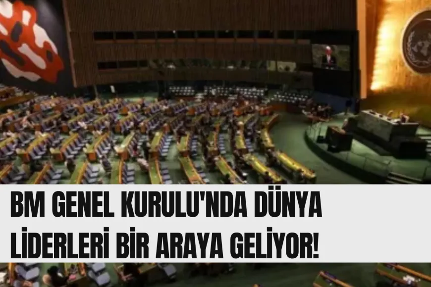 BM Genel Kurulu'nda dünya liderleri bir araya geliyor!