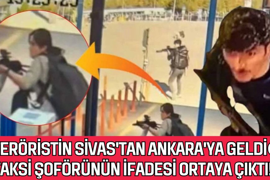 2 teröristin Sivas'tan Ankara'ya geldiği taksi şoförünün ifadesi ortaya çıktı